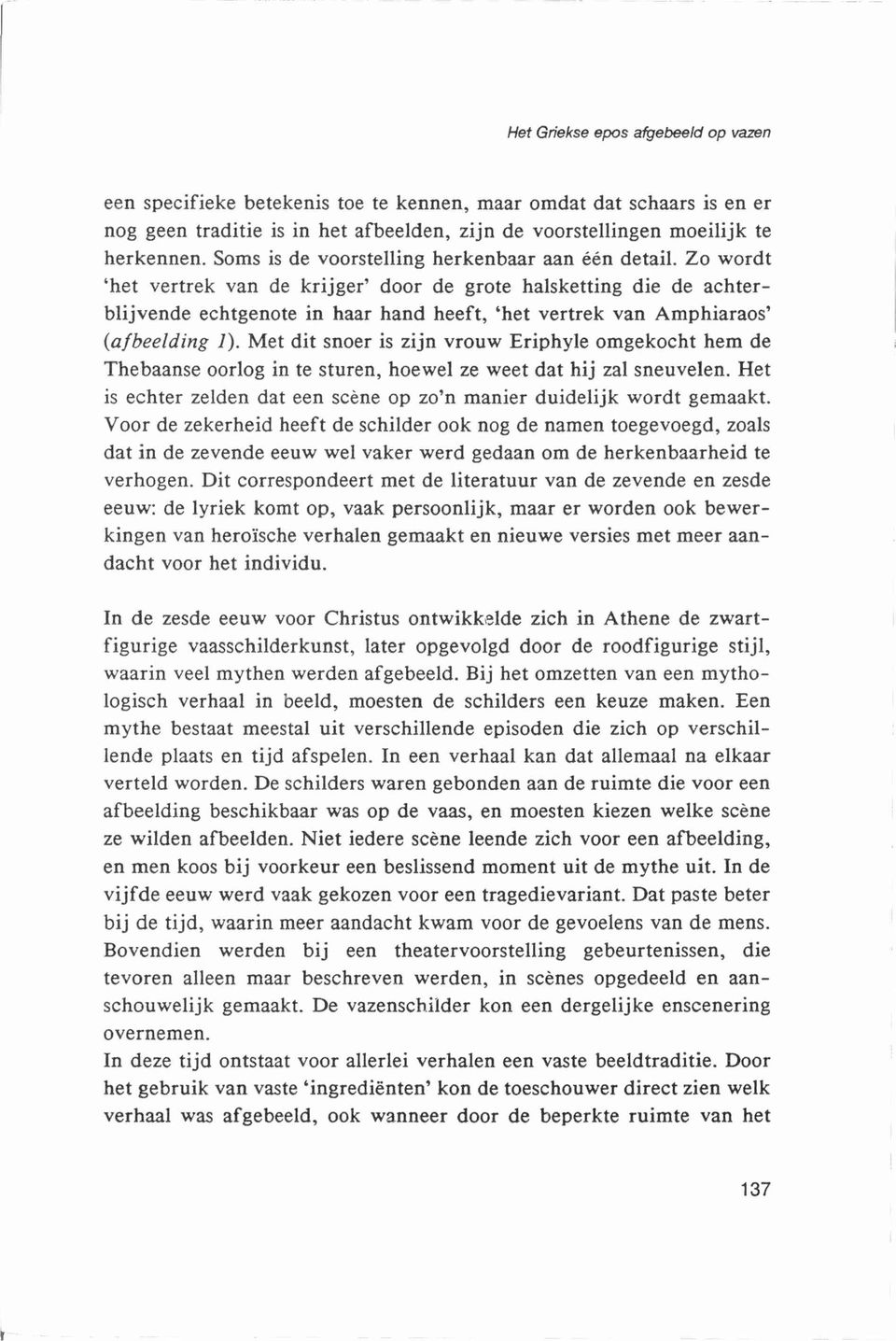 Zo wordt `het vertrek van de krijger' door de grote halsketting die de achterblijvende echtgenote in haar hand heeft, `het vertrek van Amphiaraos' (afbeelding 1).