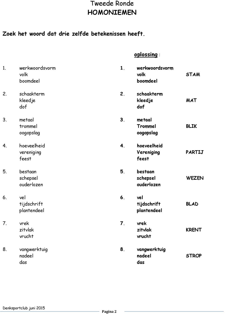 metaal Trommel oogopslag BLIK 4. hoeveelheid vereniging feest 4. hoeveelheid Vereniging feest PARTIJ 5. bestaan schepsel ouderlozen 5.