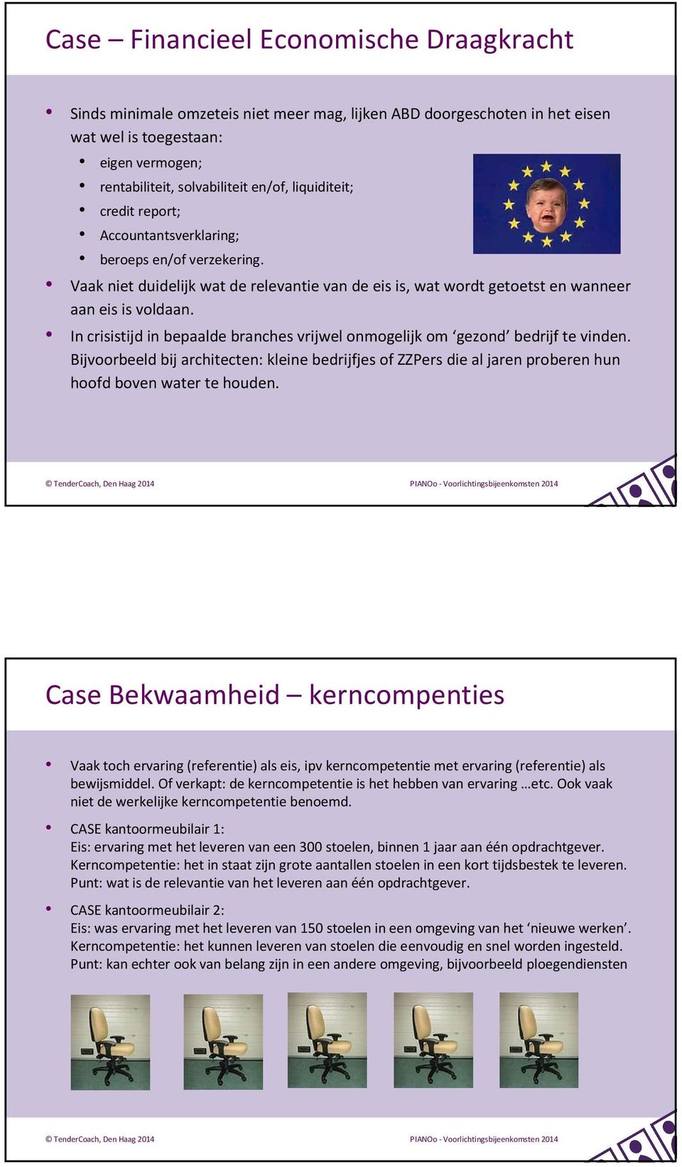 In crisistijd in bepaalde branches vrijwel onmogelijk om gezond bedrijf te vinden. Bijvoorbeeld bij architecten: kleine bedrijfjes of ZZPers die aljaren proberen hun hoofd boven water te houden.