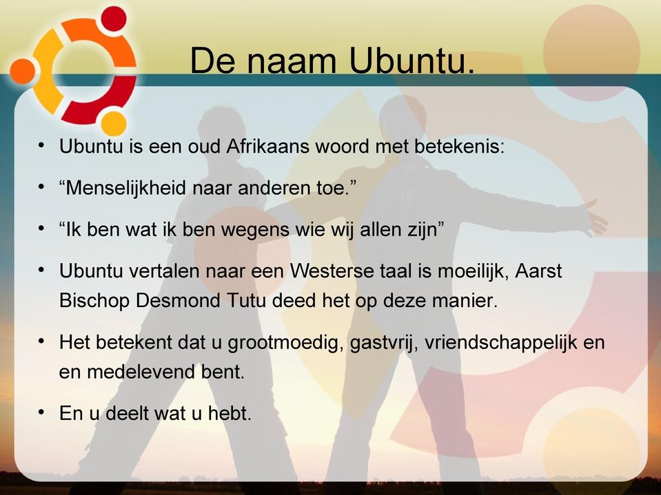 Ik ben wat ik ben wegens wie wij allen zijn Ubuntu vertalen naar een Westerse taal is