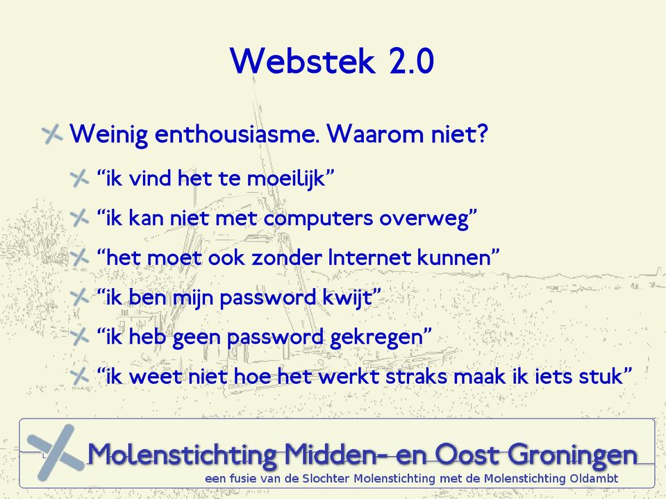 moet ook zonder Internet kunnen ik ben mijn password kwijt ik