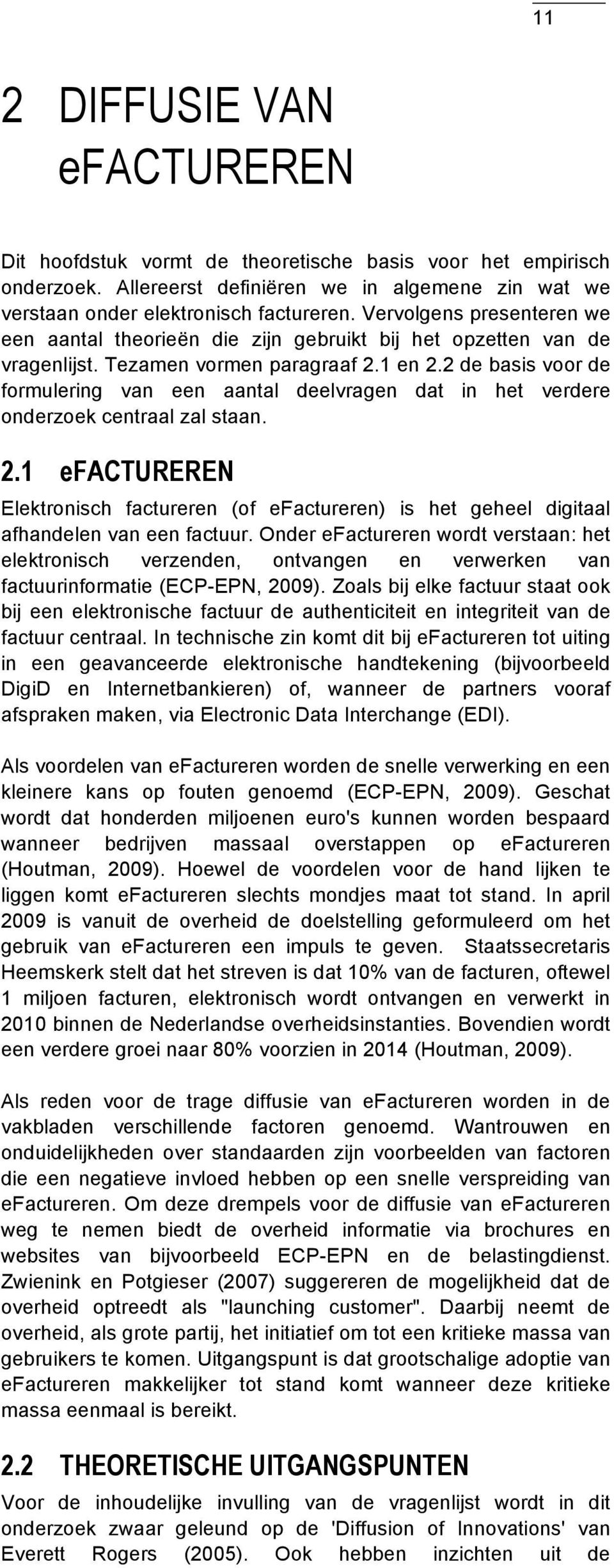 2 de basis voor de formulering van een aantal deelvragen dat in het verdere onderzoek centraal zal staan. 2.