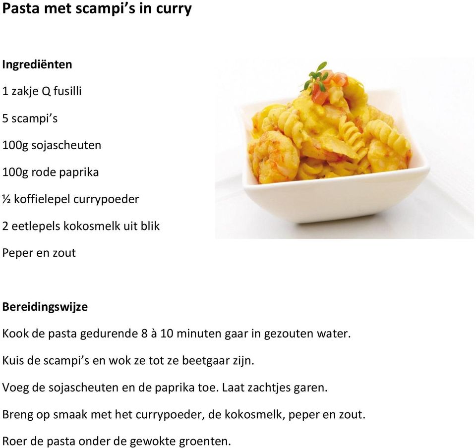 Kuis de scampi s en wok ze tot ze beetgaar zijn. Voeg de sojascheuten en de paprika toe.