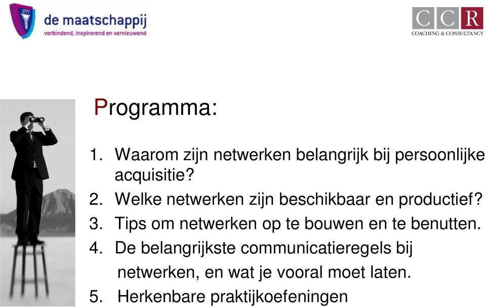 Welke netwerken zijn beschikbaar en productief? 3.