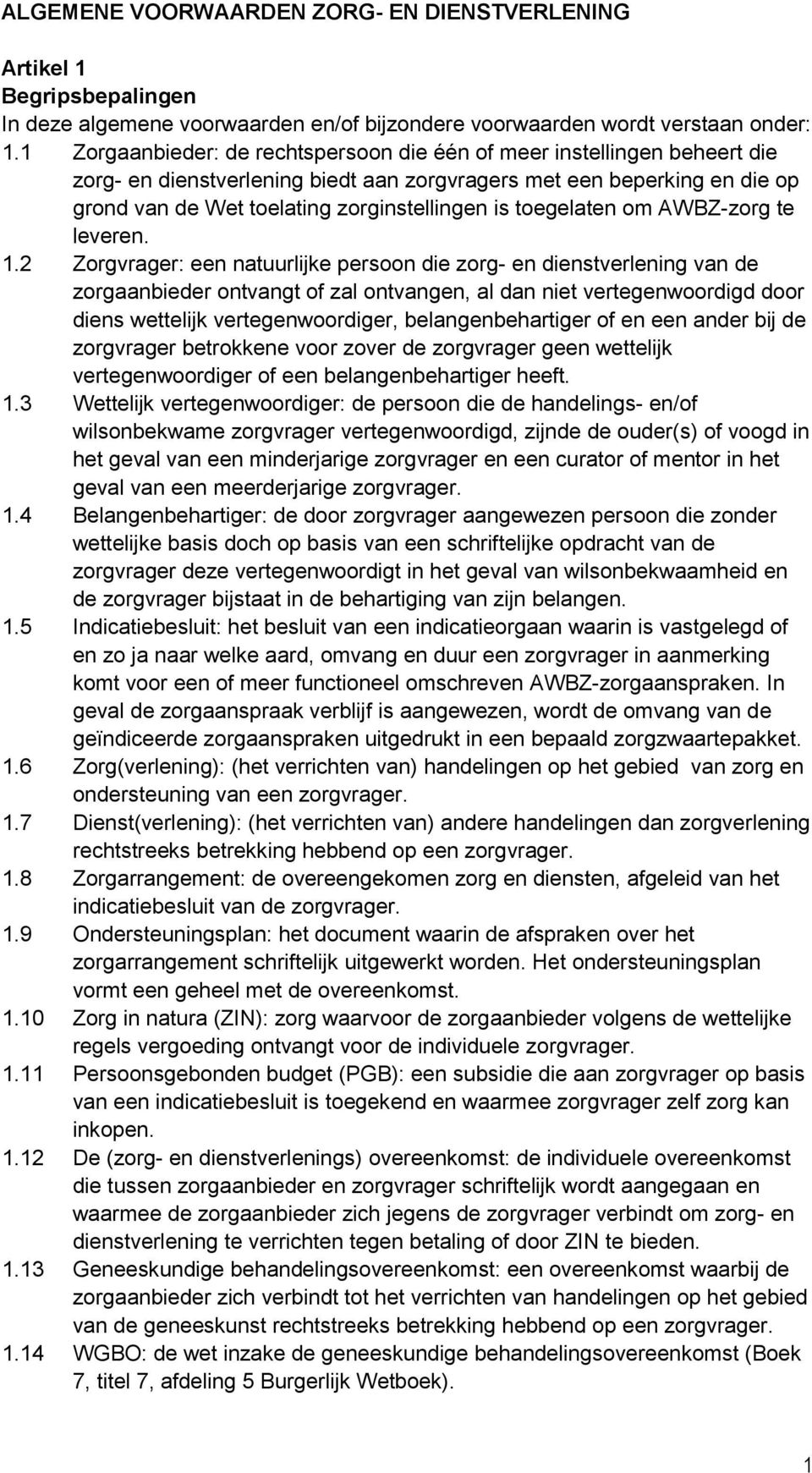 toegelaten om AWBZ-zorg te leveren. 1.