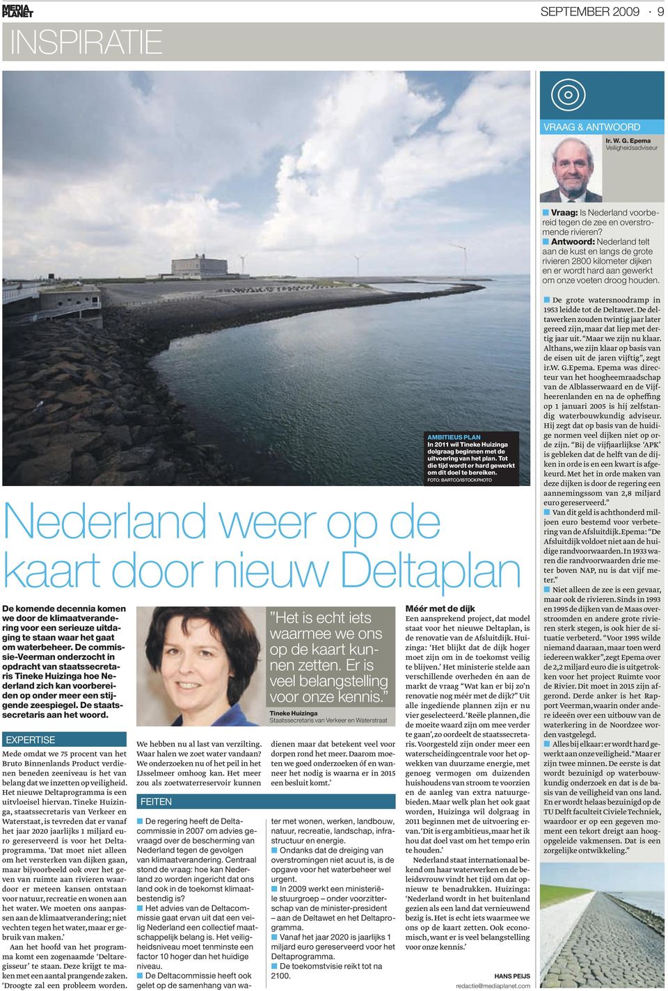 Nederland weer op de kaart door nieuw Deltaplan De komende decennia komen we door de klimaatverandering voor een serieuze uitdaging te staan waar het gaat om waterbeheer.