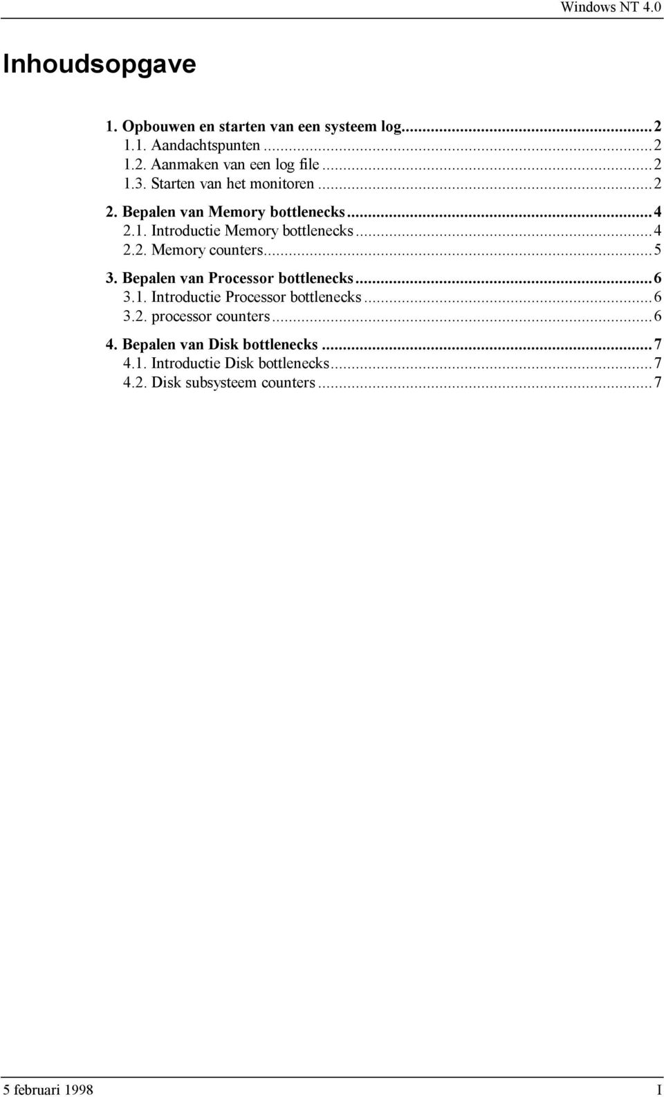 ..5 3. Bepalen van Processor bottlenecks...6 3.1. Introductie Processor bottlenecks...6 3.2. processor counters...6 4.