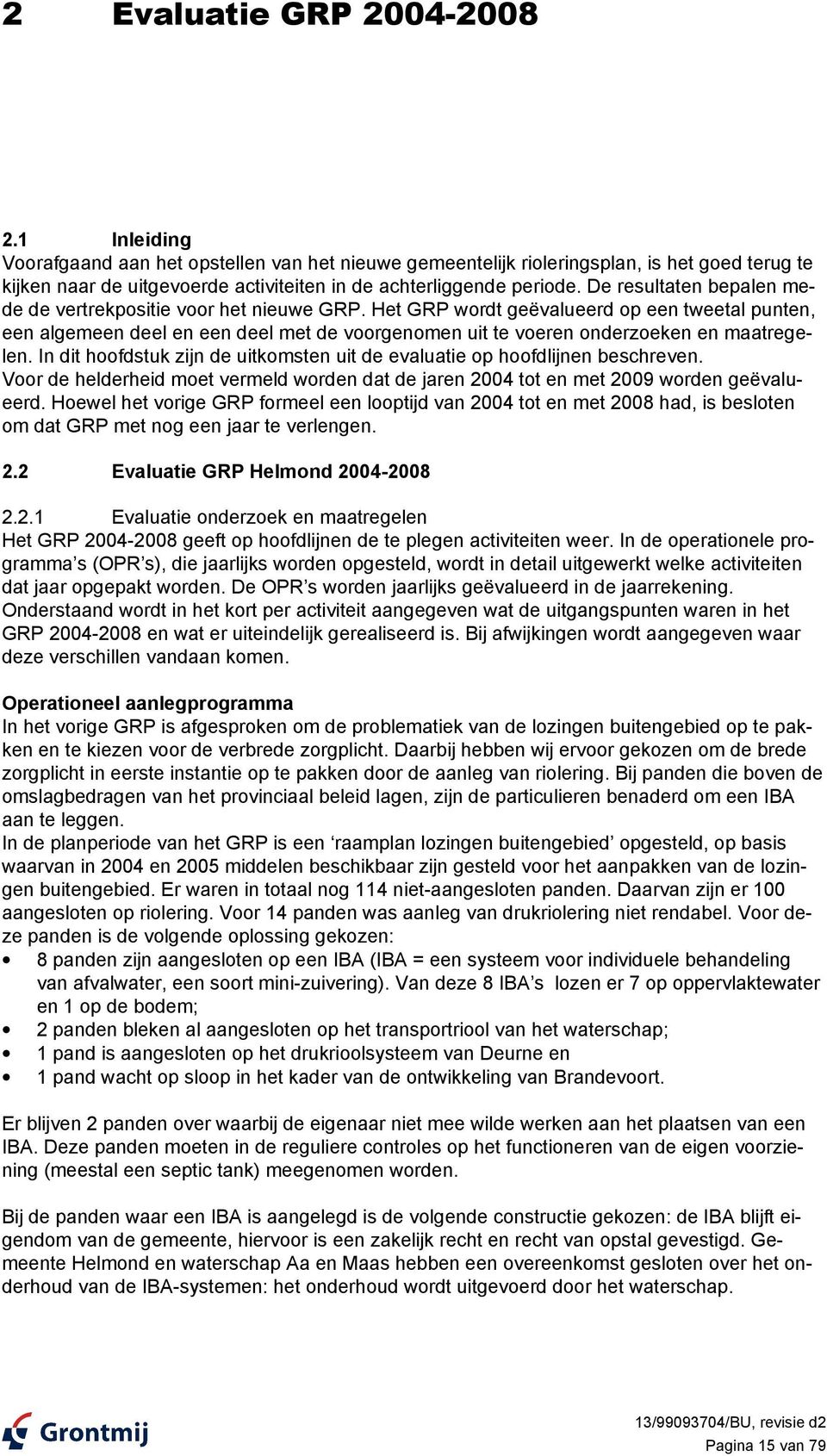 De resultaten bepalen mede de vertrekpositie voor het nieuwe GRP.