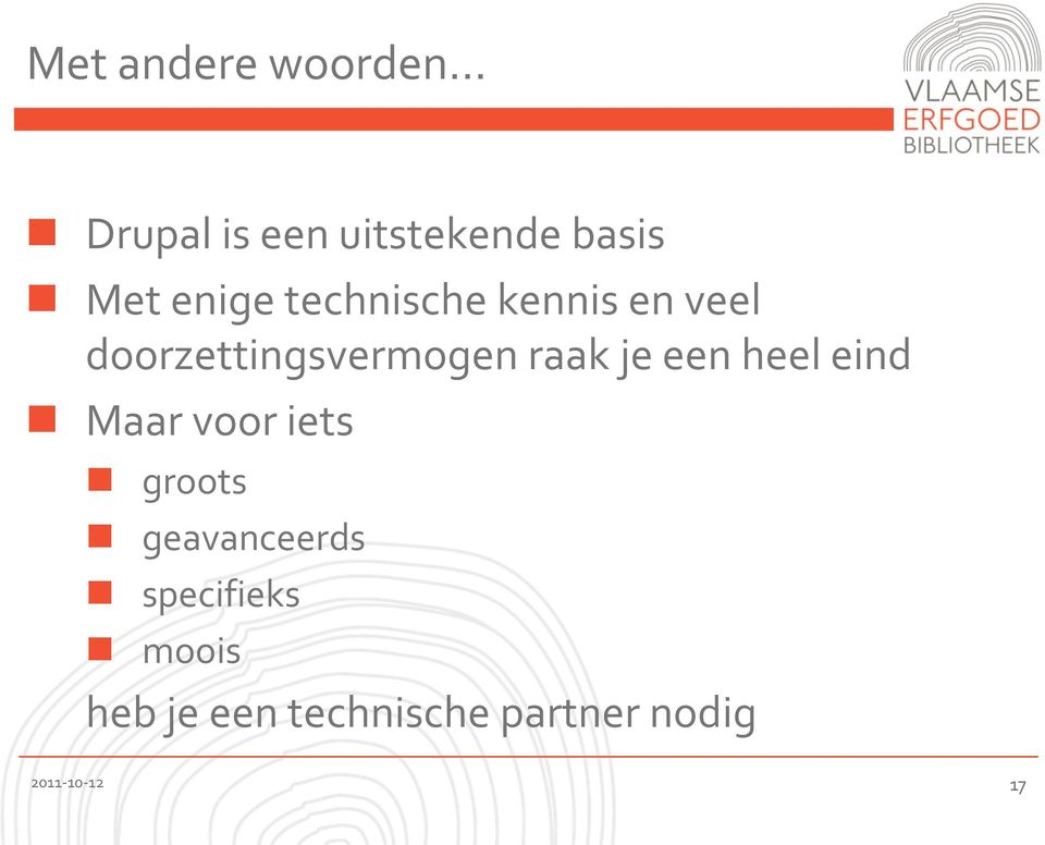 je een heel eind Maar voor iets groots geavanceerds