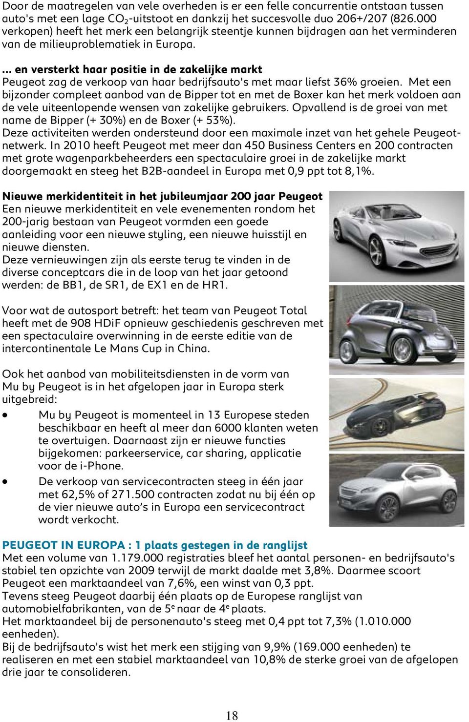 en versterkt haar positie in de zakelijke markt Peugeot zag de verkoop van haar bedrijfsauto's met maar liefst 36% groeien.