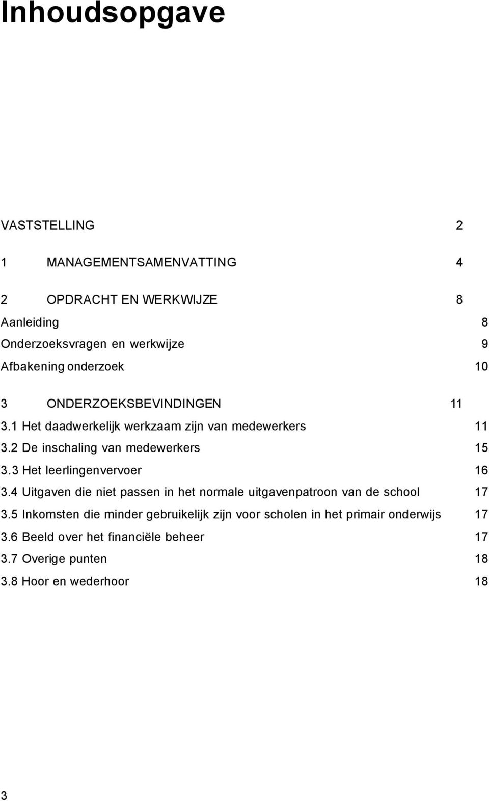 2 De inschaling van medewerkers 15 3.3 Het leerlingenvervoer 16 3.