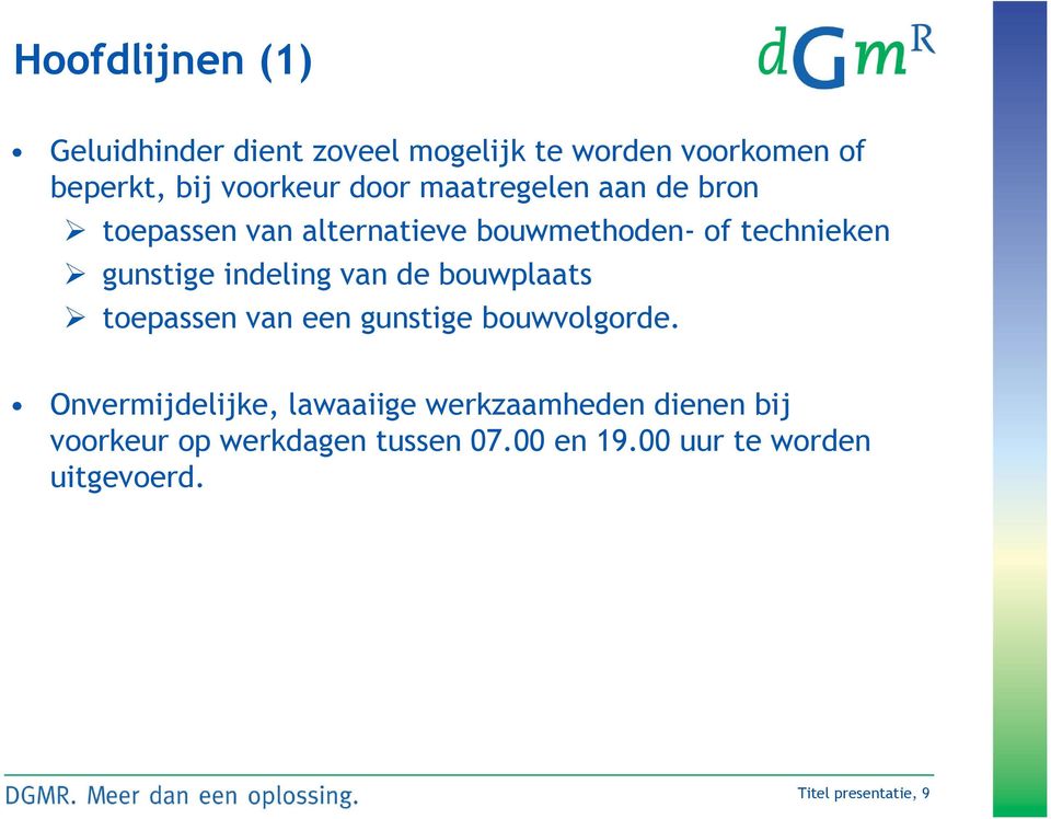 indeling van de bouwplaats toepassen van een gunstige bouwvolgorde.