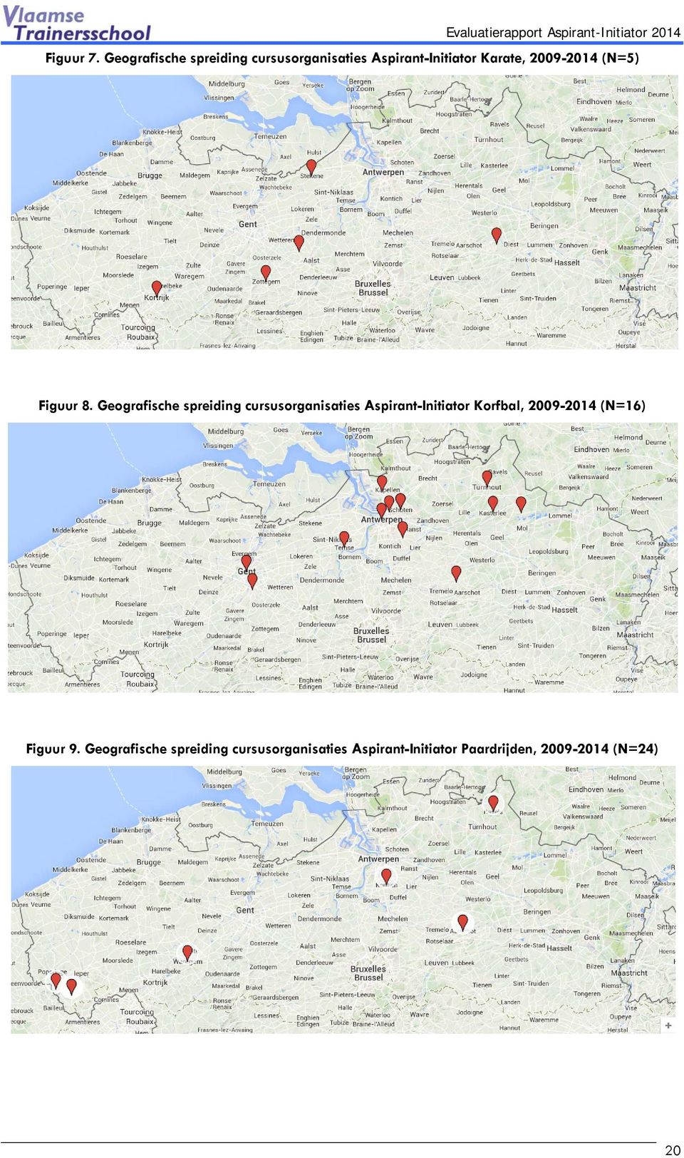 2009-2014 (N=5) Figuur 8.