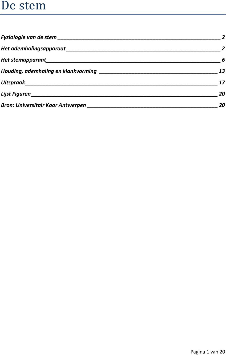 ademhaling en klankvorming 13 Uitspraak 17 Lijst