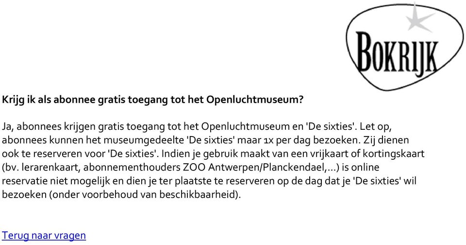 Indien je gebruik maakt van een vrijkaart of kortingskaart (bv. lerarenkaart, abonnementhouders ZOO Antwerpen/Planckendael,.