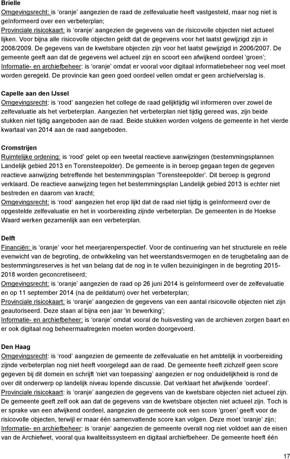 De gegevens van de kwetsbare objecten zijn voor het laatst gewijzigd in 2006/2007.