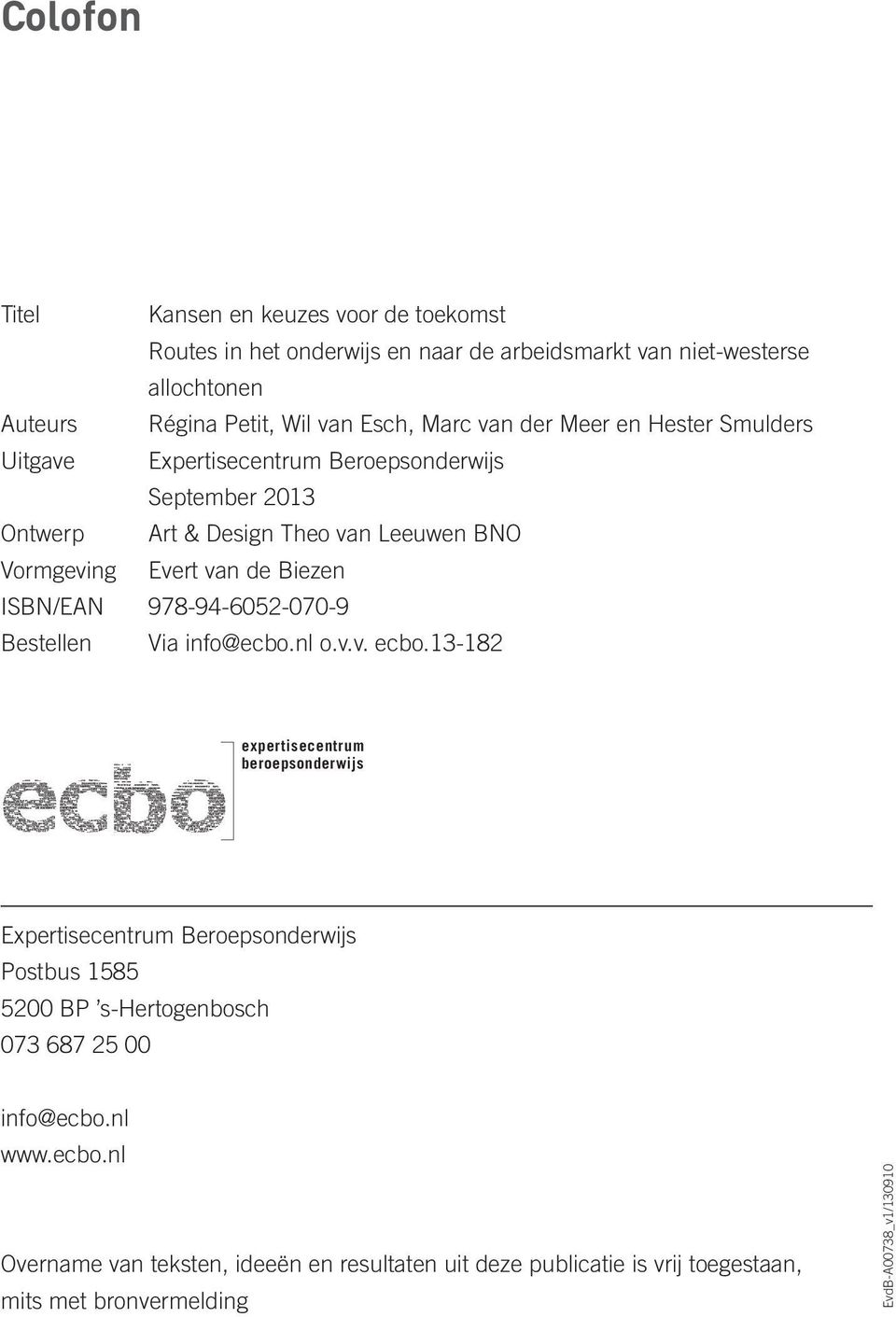 ISBN/EAN 978-94-6052-070-9 Bestellen Via info@ecbo.nl o.v.v. ecbo.