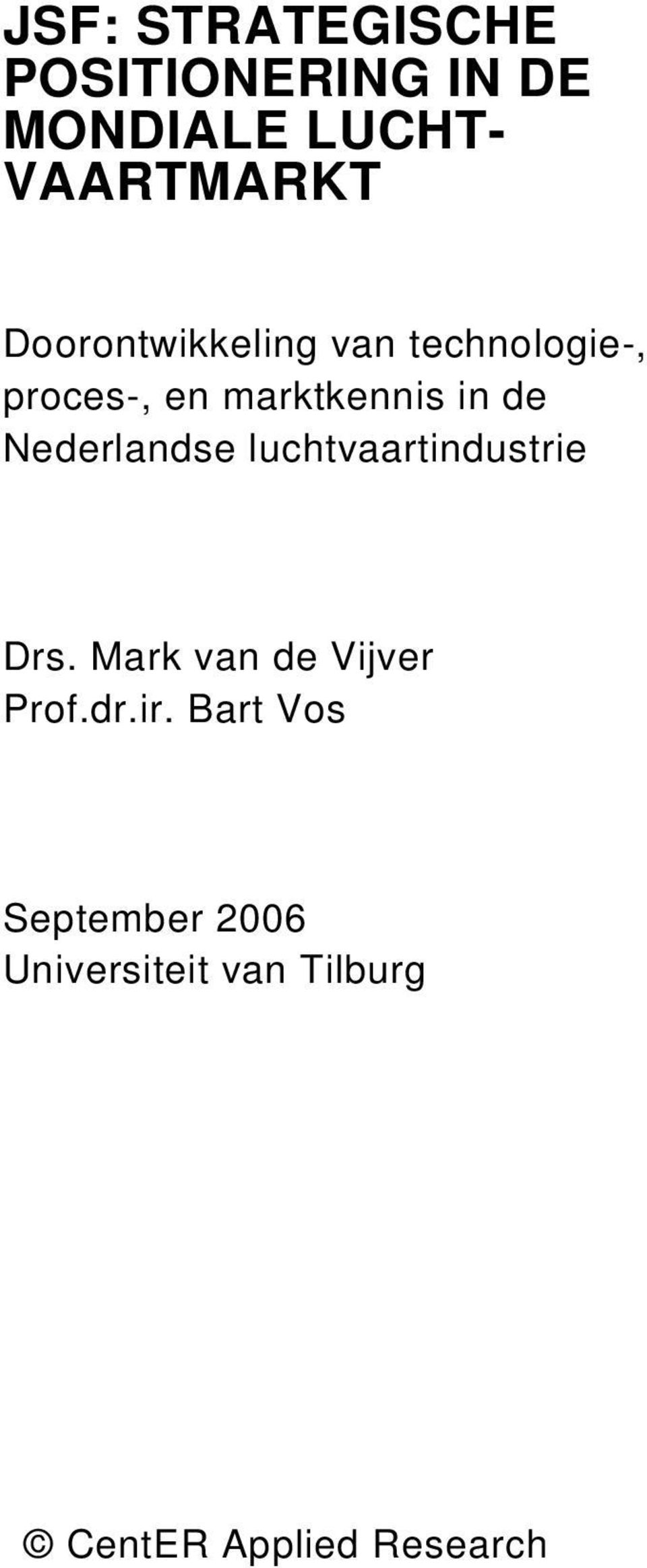 Nederlandse luchtvaartindustrie Drs. Mark van de Vijver Prof.dr.ir.