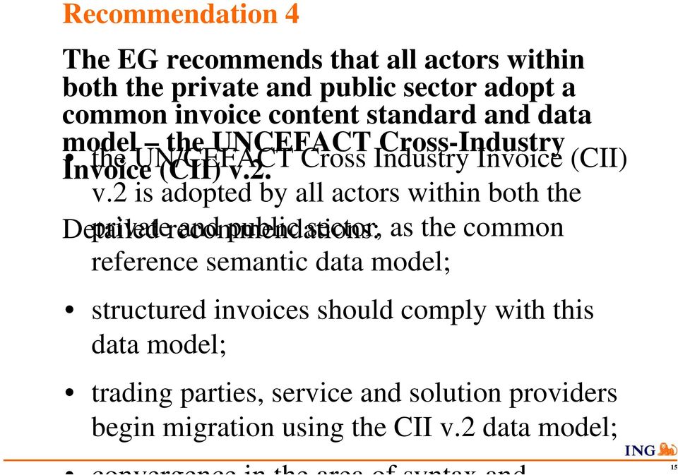 2 is adopted by all actors within both the Detailed private recommendations: and public sector, as the common reference semantic data model;