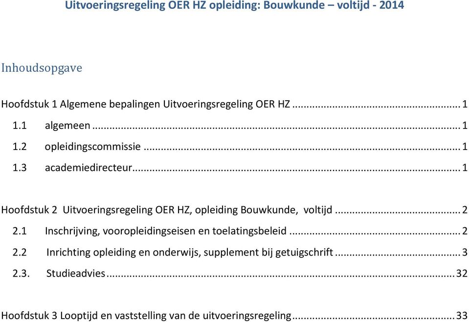 .. 1 Hoofdstuk 2 Uitvoeringsregeling OER HZ, opleiding Bouwkunde, voltijd... 2 2.