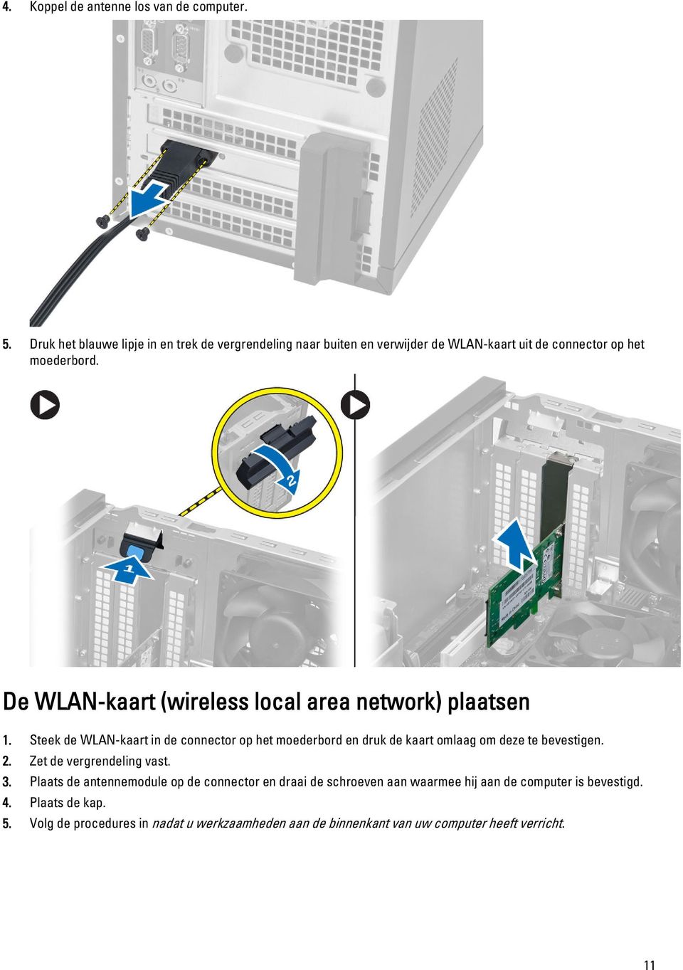 De WLAN-kaart (wireless local area network) plaatsen 1.