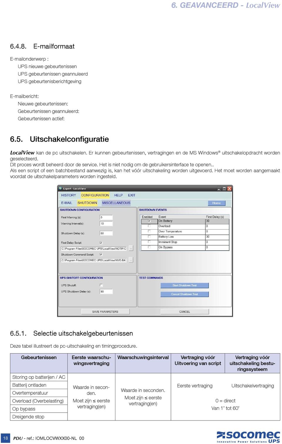 actief: 6.5. Uitschakelconfiguratie LocalView kan de pc uitschakelen. Er kunnen gebeurtenissen, vertragingen en de MS Windows uitschakelopdracht worden geselecteerd.