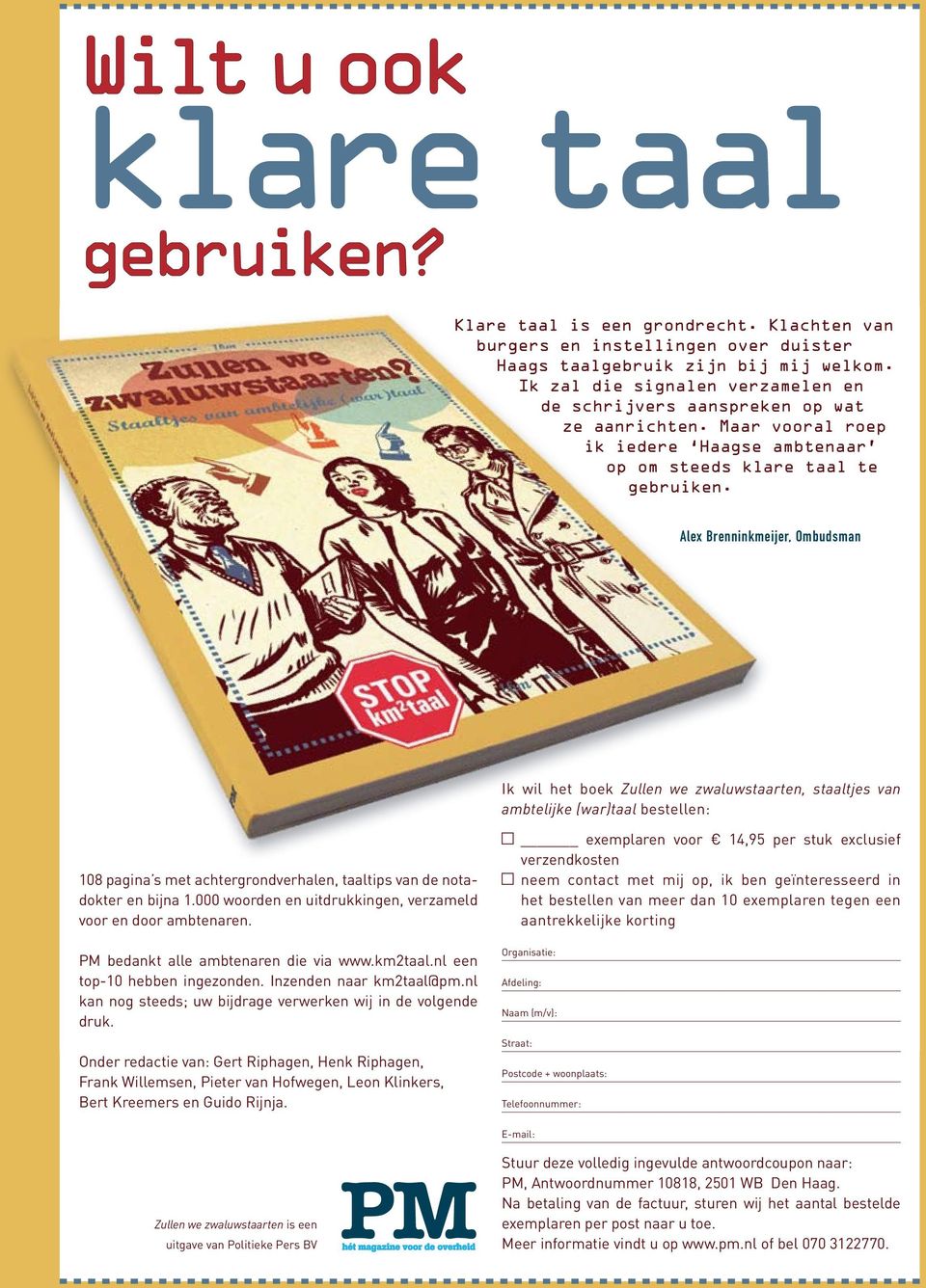 Alex Brenninkmeijer, Ombudsman Ik wil het boek Zullen we zwaluwstaarten, staaltjes van ambtelijke (war)taal bestellen: 108 pagina s met achtergrondverhalen, taaltips van de notadokter en bijna 1.