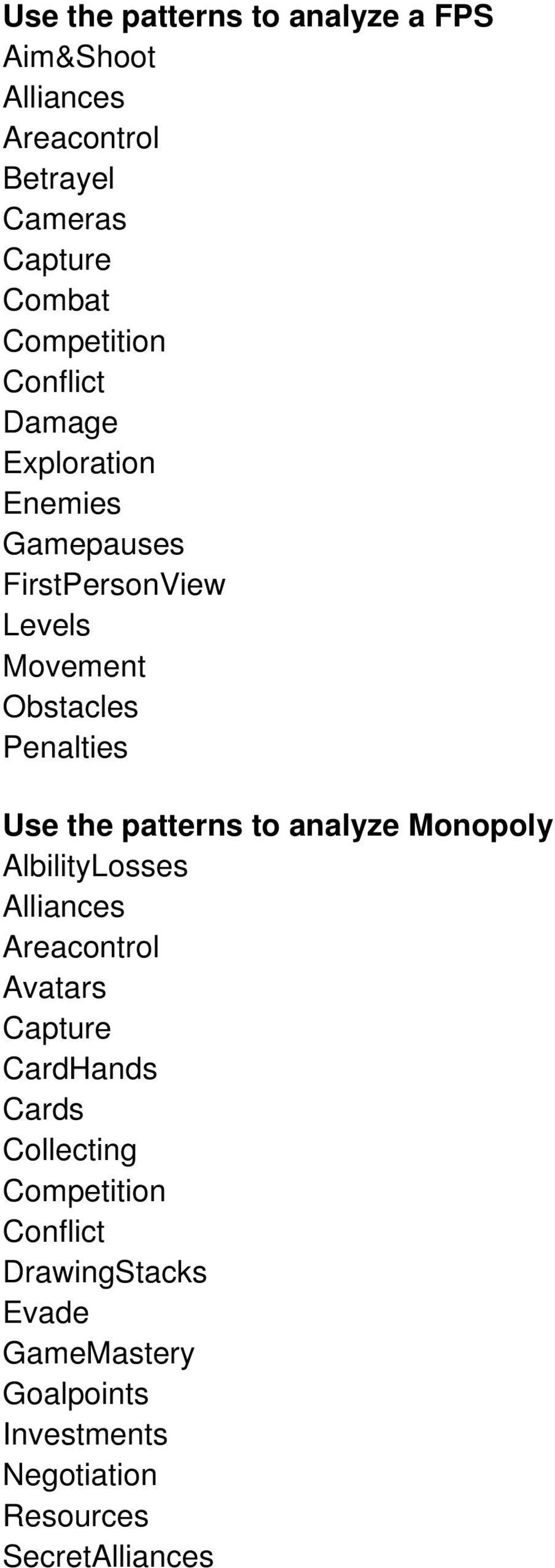 patterns to analyze Monopoly AlbilityLosses Alliances Areacontrol Avatars Capture CardHands Cards Collecting