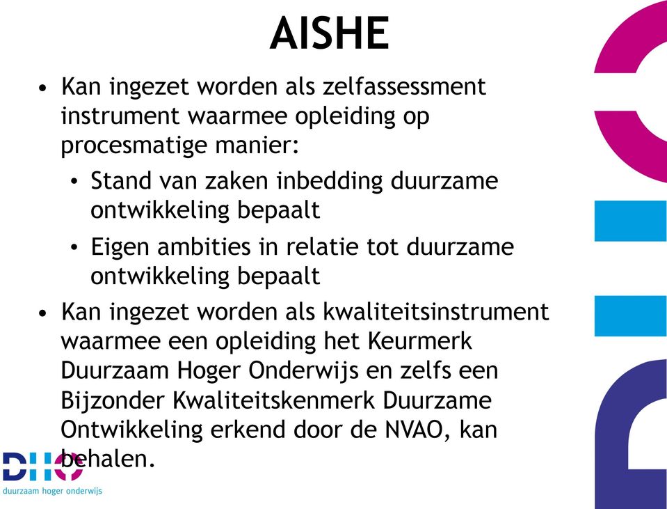 bepaalt Kan ingezet worden als kwaliteitsinstrument waarmee een opleiding het Keurmerk Duurzaam Hoger