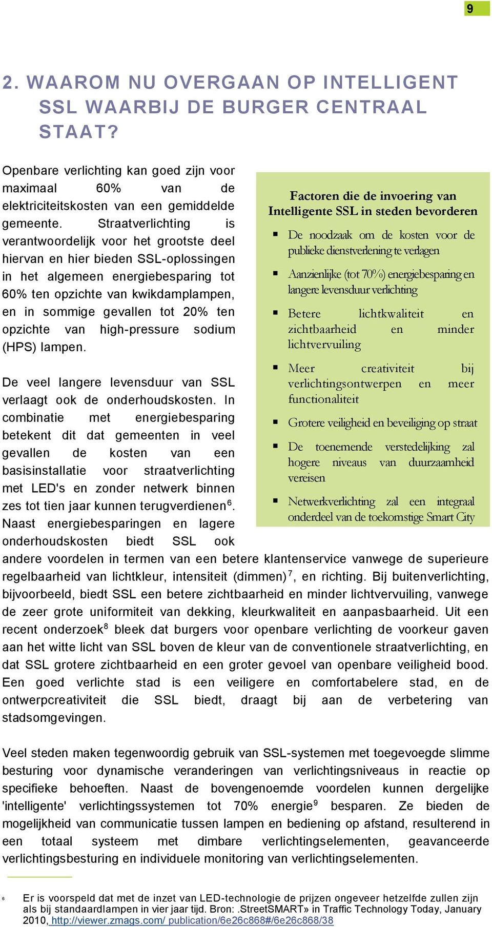 tot 20% ten opzichte van high-pressure sodium (HPS) lampen.