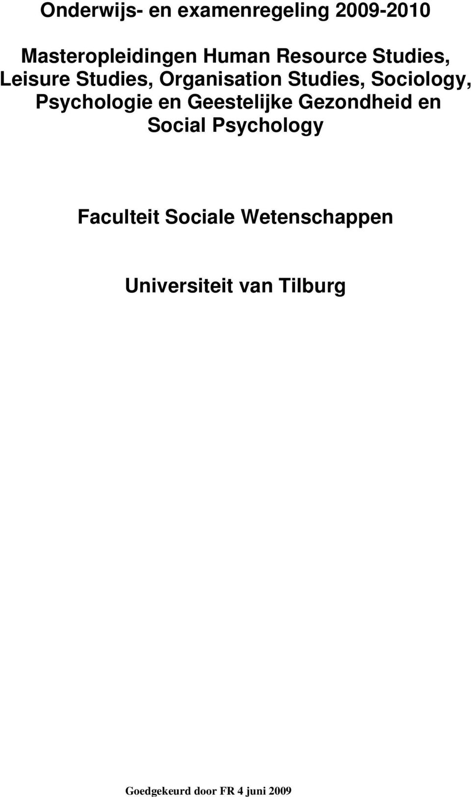 Psychologie en Geestelijke Gezondheid en Social Psychology Faculteit