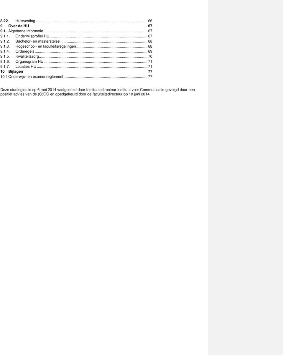 .. 71 10 Bijlagen 77 10.1 Onderwijs- en examenreglement.