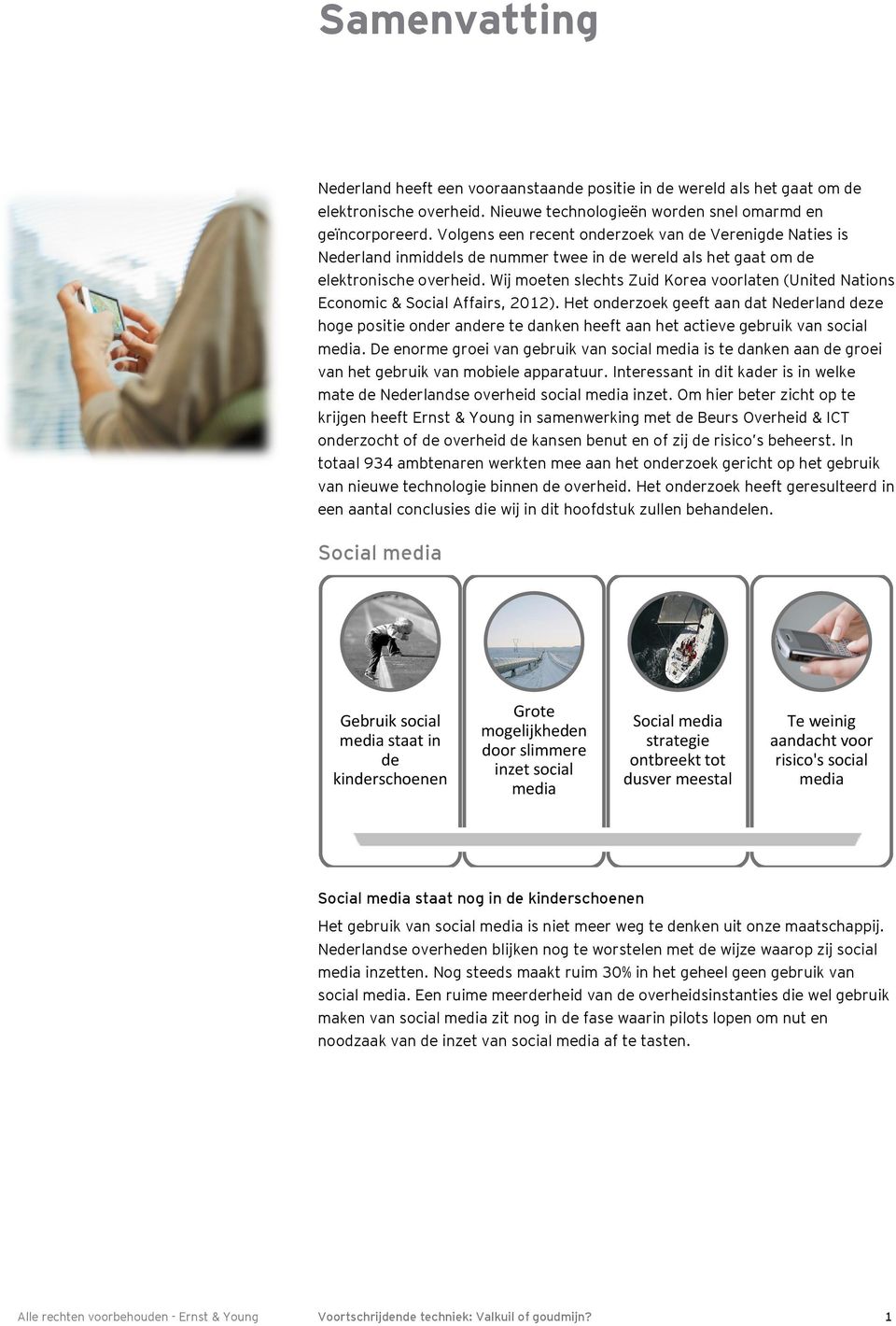 Wij moeten slechts Zuid Korea voorlaten (United Nations Economic & Social Affairs, 2012).