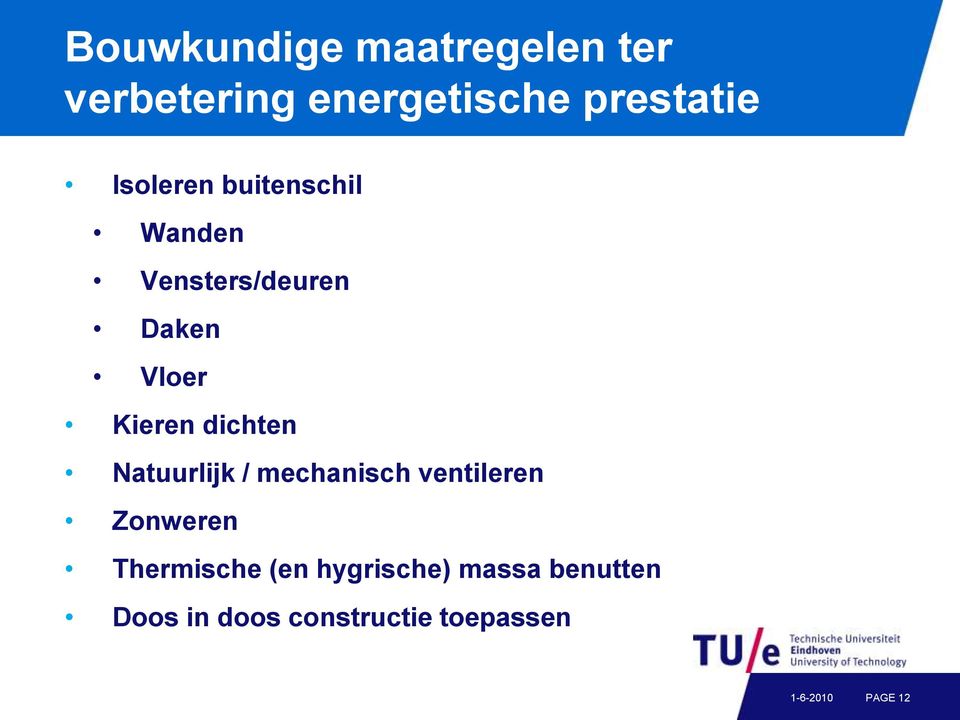 dichten Natuurlijk / mechanisch ventileren Zonweren Thermische