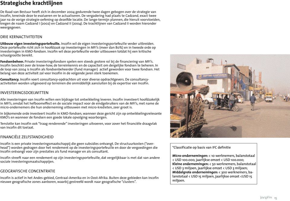 De lange-termijn plannen, die hieruit voorvloeiden, kregen de naam Cadzand I (2002) en Cadzand II (2004). De krachtlijnen van Cadzand II worden hieronder weergegeven.