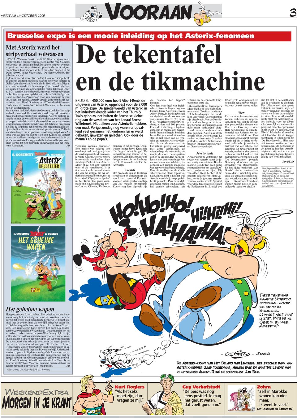 Drie miljoen in het Frans, drie miljoen in het Duits, 450.000 in het Nederlands... De nieuwe Asterix, Het geheime wapen. Kijk eens naar de cover (zie onder).