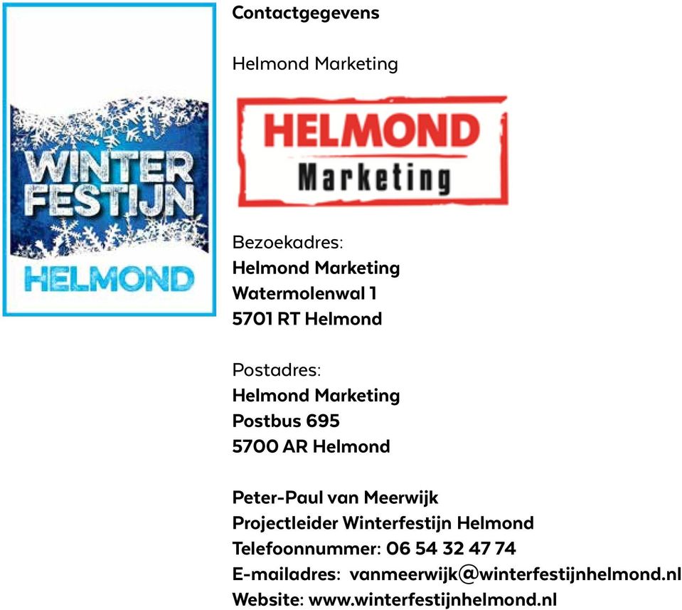 Peter-Paul van Meerwijk Projectleider Winterfestijn Helmond Telefoonnummer: 06 54