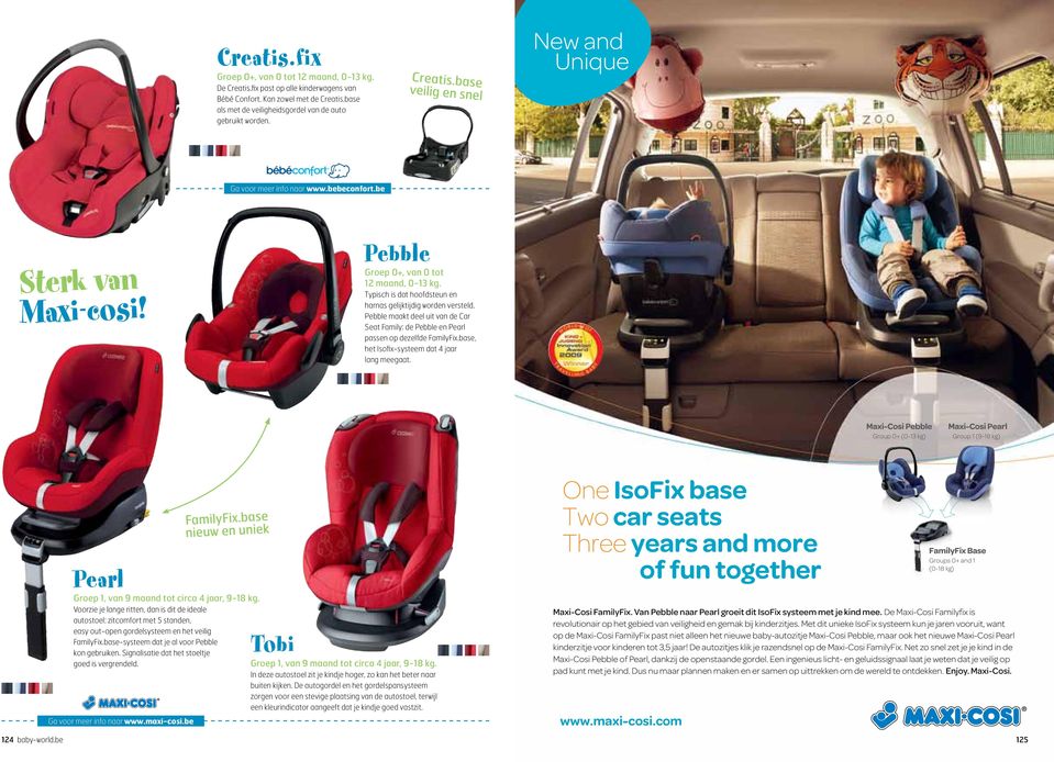 Typisch is dat hoofdsteun en harnas gelijktijdig worden versteld. Pebble maakt deel uit van de Car Seat Family: de Pebble en Pearl passen op dezelfde FamilyFix.