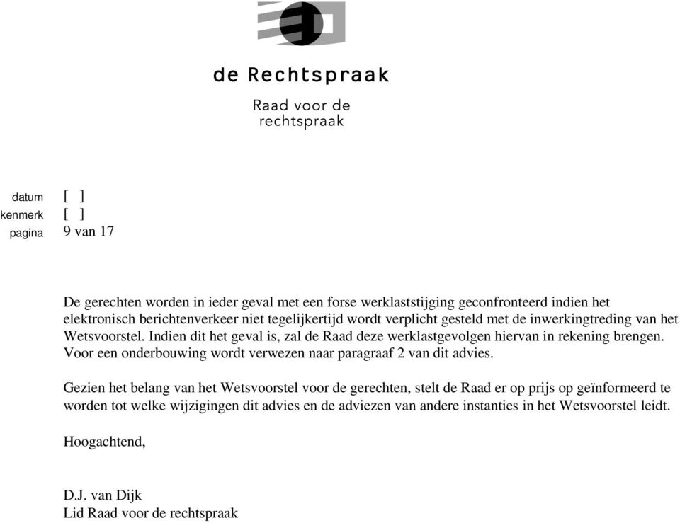 Voor een onderbouwing wordt verwezen naar paragraaf 2 van dit advies.