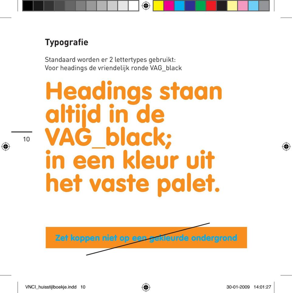 de VAG_black; in een kleur uit het vaste palet.