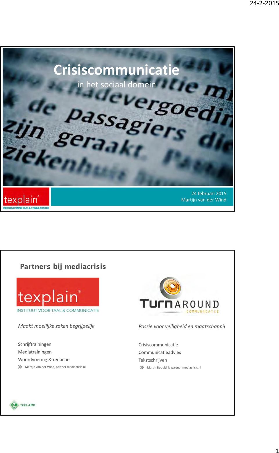 Schrijftrainingen Mediatrainingen Woordvoering & redactie Martijn van der Wind, partner