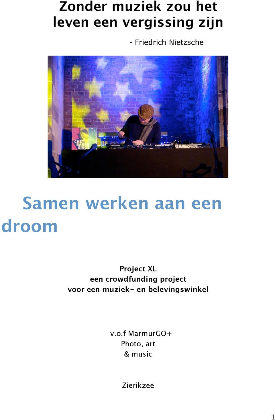 Project XL een crowdfunding project voor een muziek-