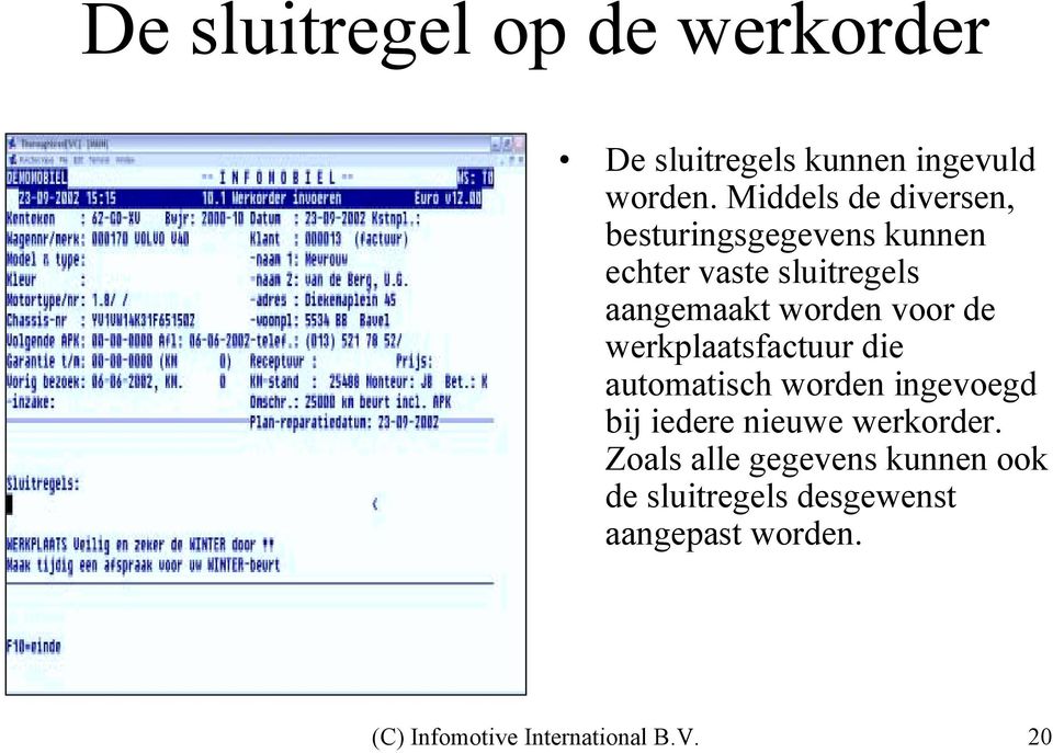 voor de werkplaatsfactuur die automatisch worden ingevoegd bij iedere nieuwe werkorder.