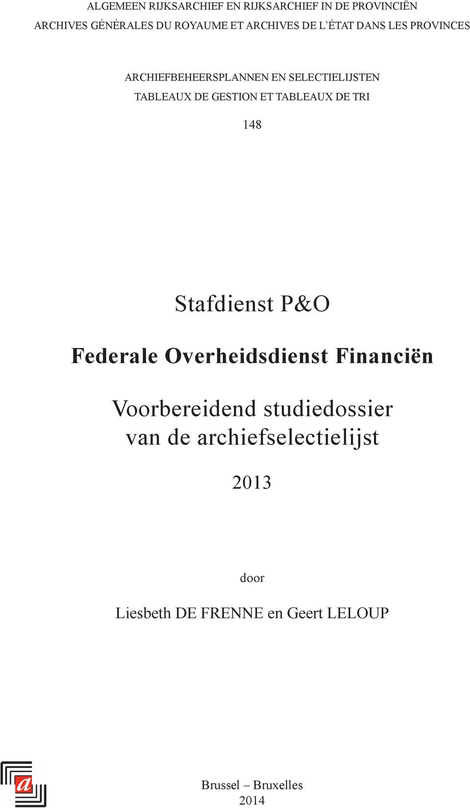 GESTION ET TABLEAUX DE TRI 148 Stafdienst P&O Federale Overheidsdienst Financiën Voorbereidend