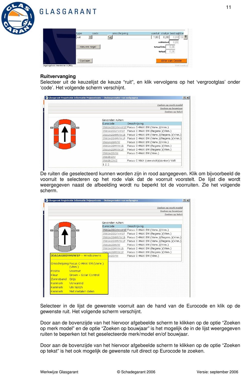 De lijst die wordt weergegeven naast de afbeelding wordt nu beperkt tot de voorruiten. Zie het volgende scherm.