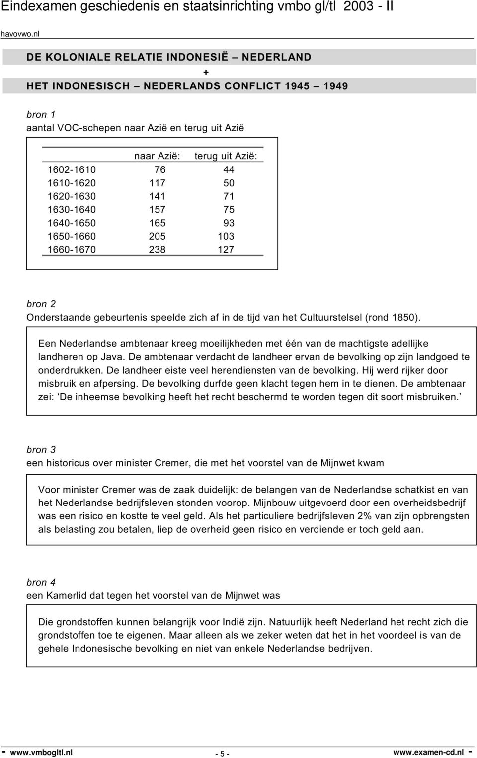 Een Nederlandse ambtenaar kreeg moeilijkheden met één van de machtigste adellijke landheren op Java. De ambtenaar verdacht de landheer ervan de bevolking op zijn landgoed te onderdrukken.