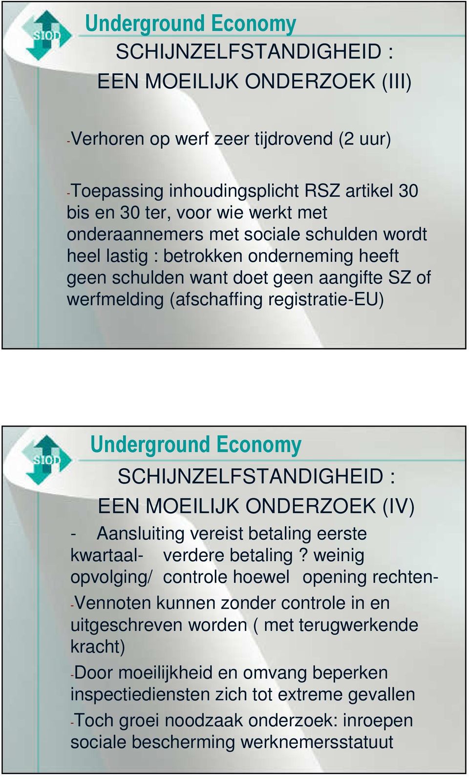 MOEILIJK ONDERZOEK (IV) - Aansluiting vereist betaling eerste kwartaal- verdere betaling?