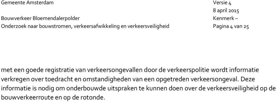 een opgetreden verkeersongeval.