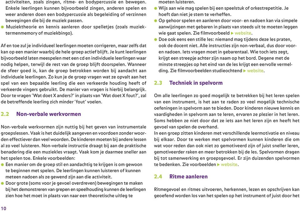 Muziektheorie en kennis aanleren door spelletjes (zoals muziek - termenmemory of muziekbingo).