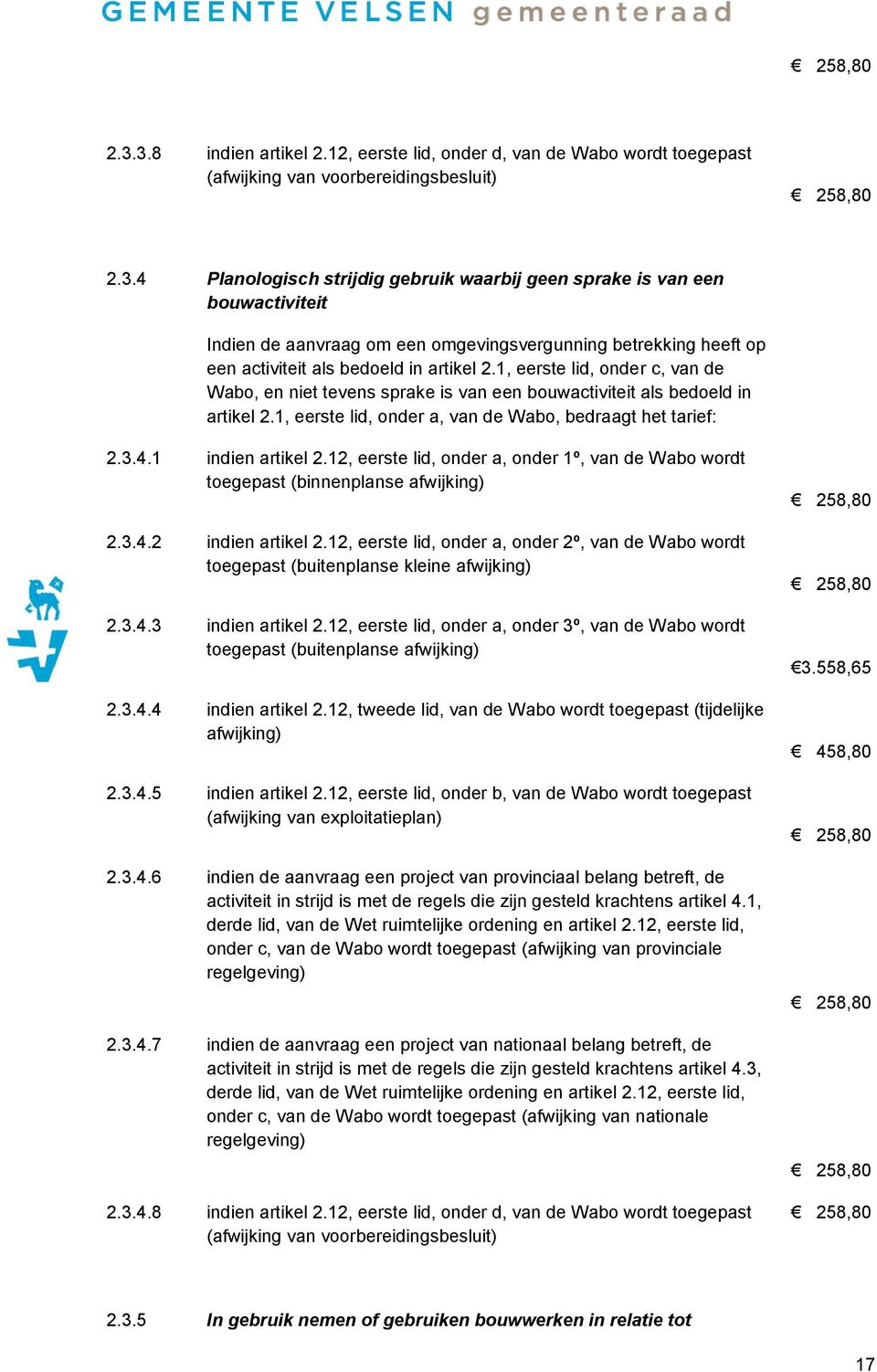 12, eerste lid, onder a, onder 1º, van de Wabo wordt toegepast (binnenplanse afwijking) 2.3.4.2 indien artikel 2.